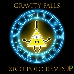 Gravity Falls (Xico Polo Remix)