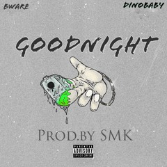 Bware - GoodNight (Prod.by SMK)