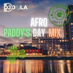 AFRO PADDY'S DAY MIX | DJ JOLA