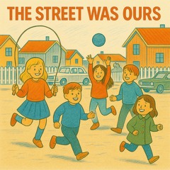 The streets was ours
