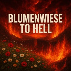 BLUMENWIESE TO HELL