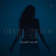 Dancing trough the rain (extended car edit)