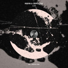 REBRN & Oppaacha - Axe