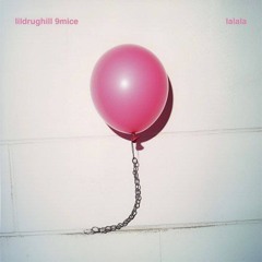 LILDRUGHILL , 9mice - LaLaLa