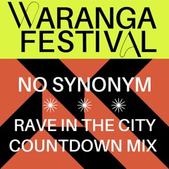 NO SYNONYM - Waranga Festival 2024 "Rave In The City Countdown Mix"
