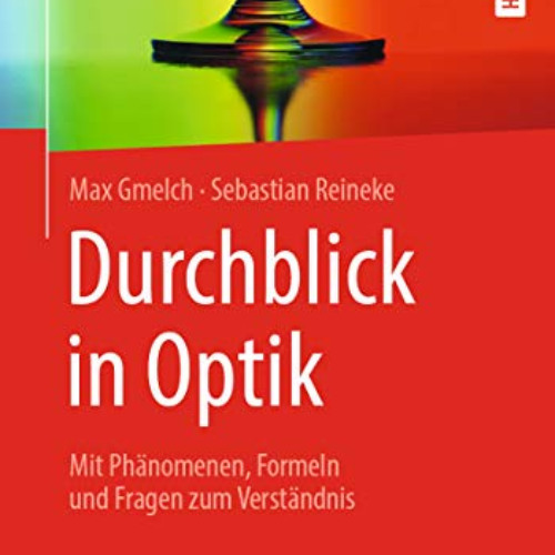 [Free] EBOOK 📭 Durchblick in Optik: Mit Phänomenen, Formeln und Fragen zum Verständn