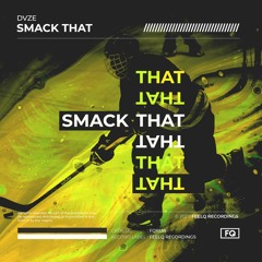 DVZE - Smack That