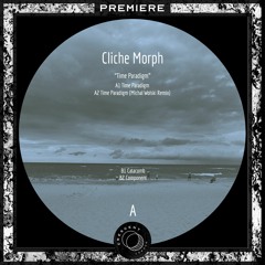 PREMIERE: Cliche Morph - Time Paradigm (Michal Wolski Remix) [UTR005]
