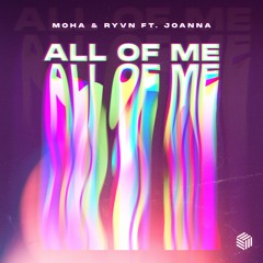 MOHA & RYVN - All Of Me (ft. Joanna)