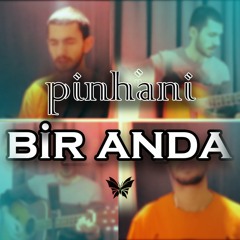 Bir Anda - Pinhani
