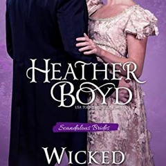 [GET] [EBOOK EPUB KINDLE PDF] Wicked with Him (Scandalous Brides Book 1) by  Heather Boyd 🗸
