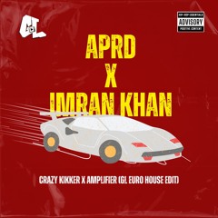 APRD x Imran Khan - Crazy Kikker x Amplifier (GL Euro House Edit)