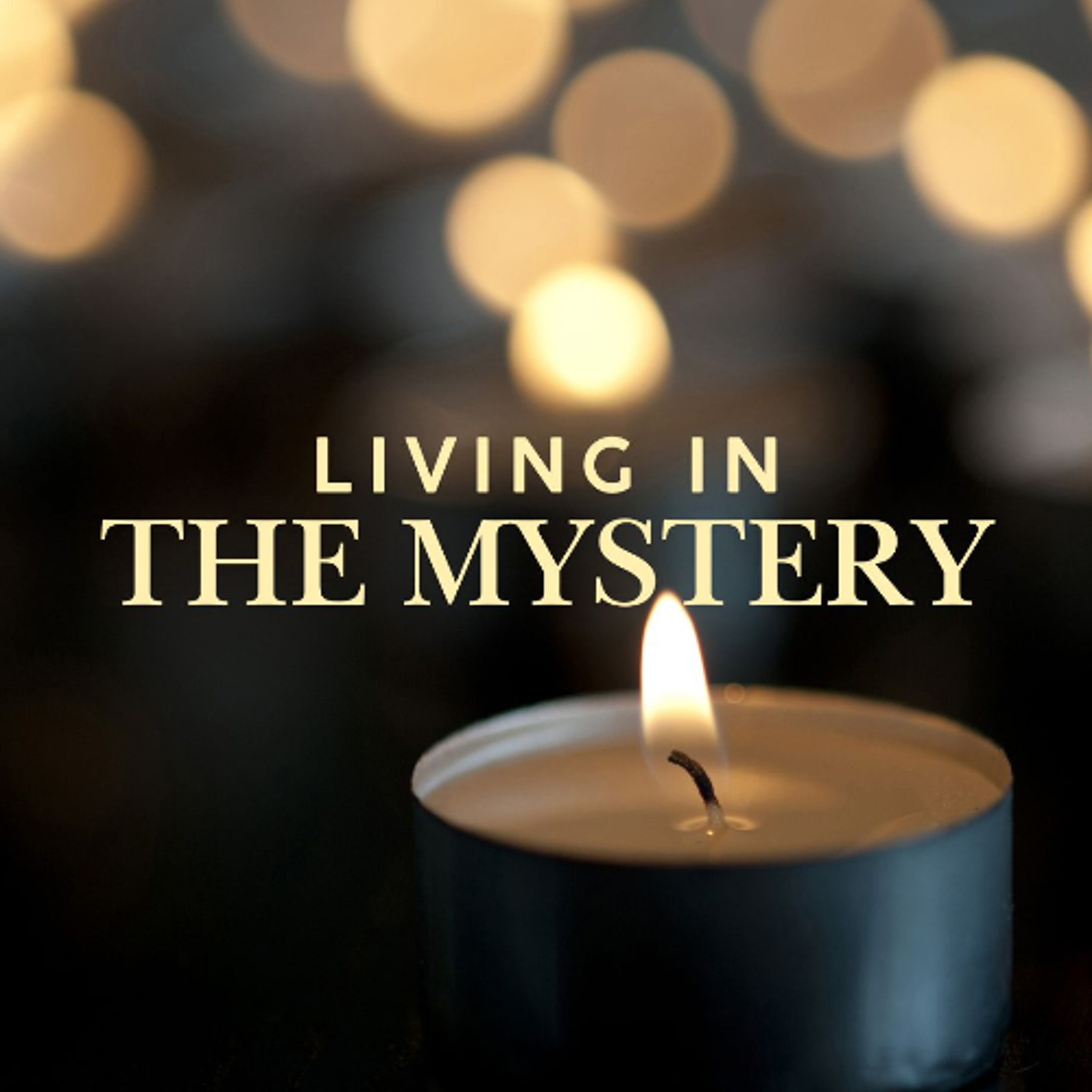 Living In the Mystery - All Saints Sunday