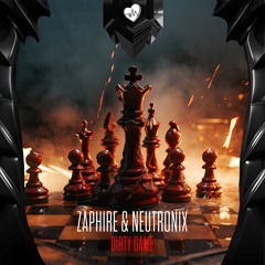Zaphire & Neutronix - Dirty Game
