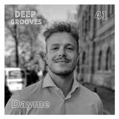 Deep Grooves Podcast #41 - Dayme