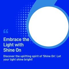 Shine On