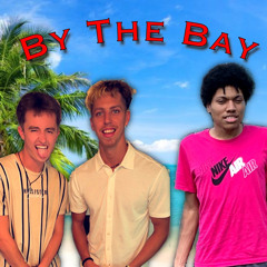 By The Bay (Ft. Wensloh & Cloudy Clay)