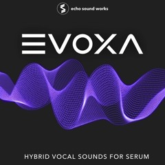 Evoxa Serum Edition - 500 Serum Presets