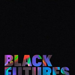 ✔️ [PDF] Download Black Futures by  Kimberly Drew &  Jenna Wortham