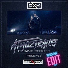 Atmozfears Ft. David Spekter - Release (DXH EDIT)