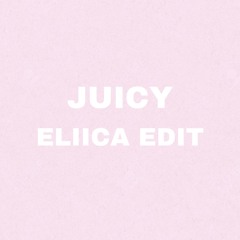 Doja Cat - Juicy [Eliica Edit]