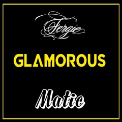 GLAMOROUS (MATIC REMIX) PITCHED FOR SC