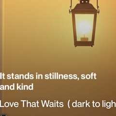 love-that-waits--(-dark-to-light-2.mp3