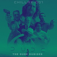 Chillax 001 - The Dude DUBides