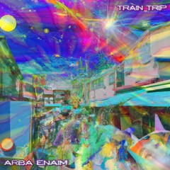 TRAIN TRIP-ArBA ENAIM