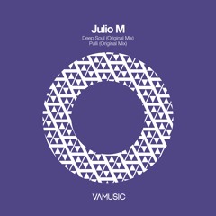 Julio M - Deep Soul (Original Mix)