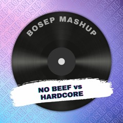 No Beef vs Hardcore (BOSEP Mashup) *FREE DL* (played by Afrojack@Tomorrowland)