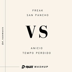 San Pancho, Anicio - Freak Perdido(D-Raze Mashup)