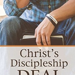 VIEW PDF 📙 Christ's Discipleship Deal by  Richard Christenson [KINDLE PDF EBOOK EPUB