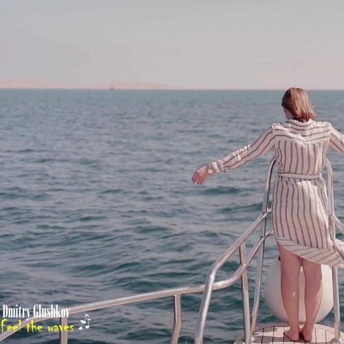 Dmitry Glushkov - Feel The Waves (Original Mix)
