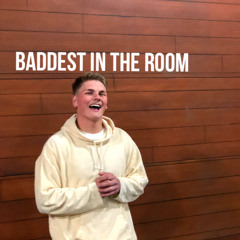 Baddest in the Room (prod. chillingcat)