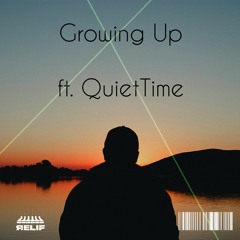 Growing Up - ReliF ft. QuietTime