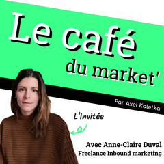 #5 Quand la relation Sales-market ne passe pas, rien ne va - avec Anne-Claire Duval, Freelance en Inbound marketing et ABM