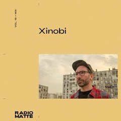 RADIO MATTE FT. XINOBI - VOL. 19
