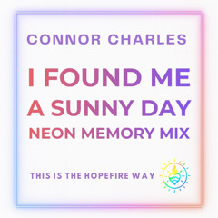 I Found Me A Sunny Day -  Neon Memory Mix