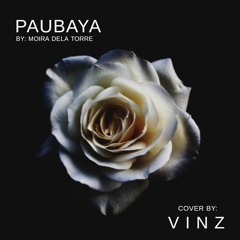 Paubaya (Moira Dela Torre Male Cover)