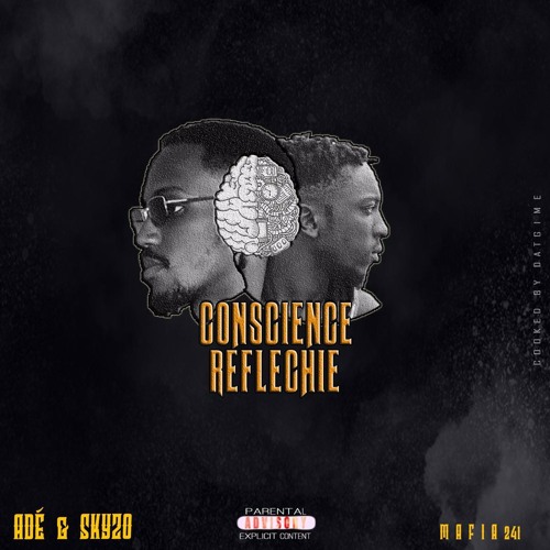 Adé&Skyzo - Conscience Réfléchie