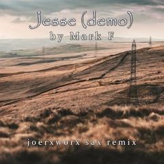 Jesse (demo) by Mark F // Sax Remix