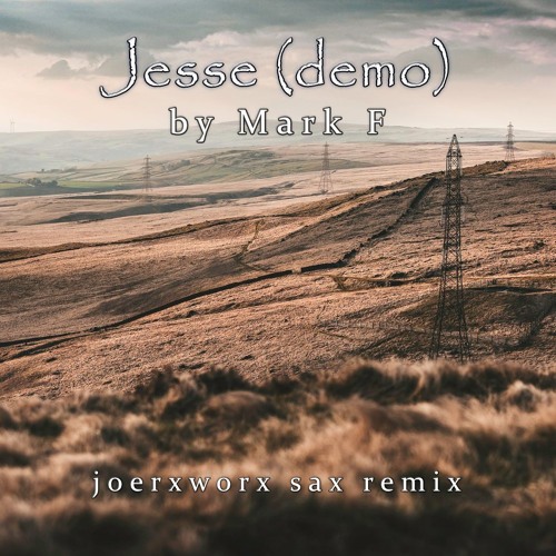 Jesse (demo) by Mark F // Sax Remix