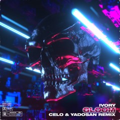 IVORY - GLOOM (CELO & yadosan Remix)