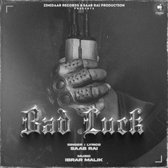 Bad Luck - Saab Rai || Ibrar Malik || Latest Punjabi Song || New Punjabi Song