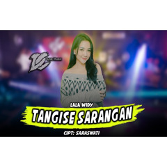 LALA WIDY - TANGISE SARANGAN (OFFICIAL LIVE MUSIC) - DC MUSIK