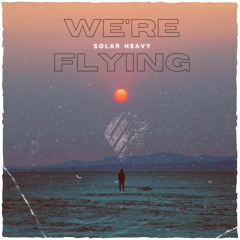 We're Flying