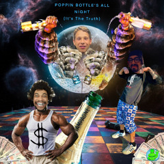 Poppin Bottles All Night Feat. London Yellow & Alex Belser