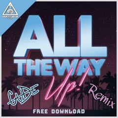 Cude - All The Way Up (Remix)