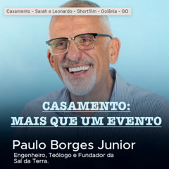 CASAMENTO: MAIS QUE UM EVENTO | Paulo.Borges.Jr